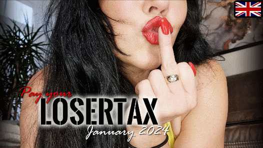 Pay your LOSER TAX - January 2024