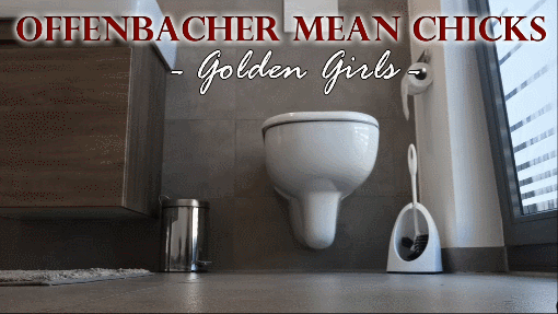 OFFENBACHER MEAN CHICKS: Golden Girls
