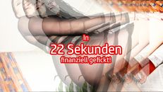 In 22 Sekunden finanziell gefickt!